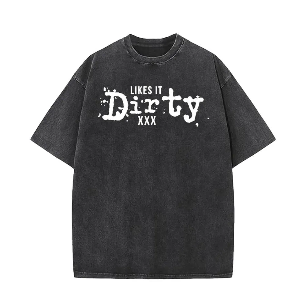 Vintage Washed Likes It Dirty T-shirt